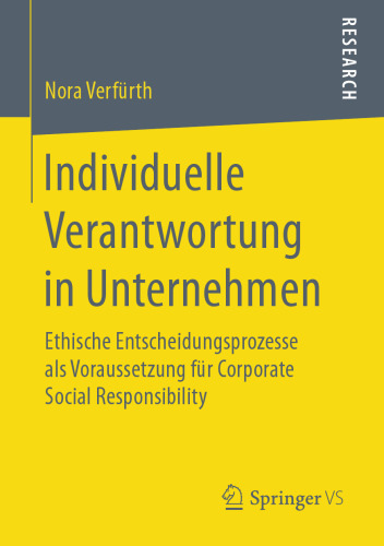 ﻿مسئولیت فردی در شرکت ها: فرآیندهای تصمیم گیری اخلاقی به عنوان پیش نیاز مسئولیت اجتماعی شرکت