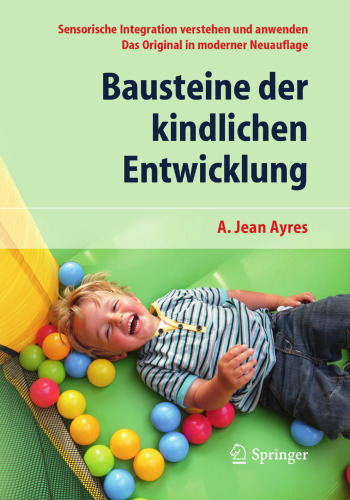 ﻿بلوک های سازنده رشد کودک: درک و به کارگیری یکپارچگی حسی - نسخه اصلی در یک نسخه جدید مدرن