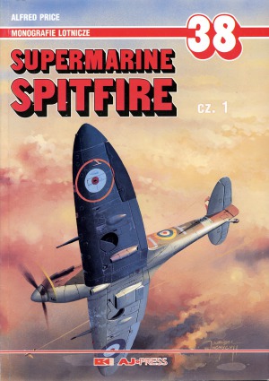 ﻿Supermarine Spitfire Part 1 (مونوگرافی هواپیمایی AJ-Press 38)