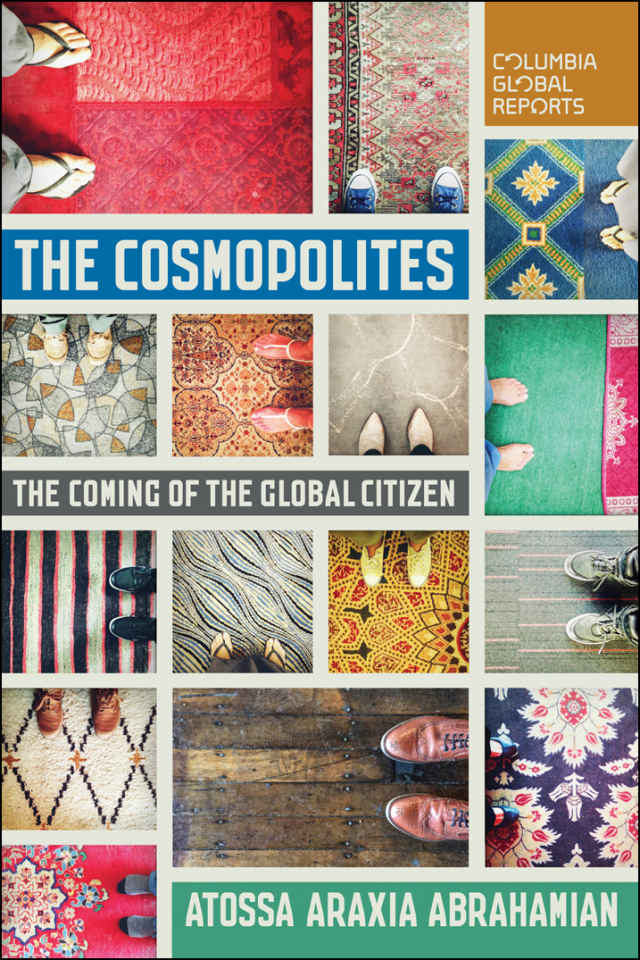 ﻿The Cosmopolites: The Coming of the World Citizen