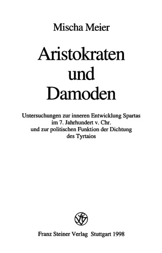﻿اشراف و دامودها: تحقیقات در مورد توسعه داخلی اسپارت در قرن هفتم قبل از میلاد. و در مورد کارکرد سیاسی شعر تیرتایوس