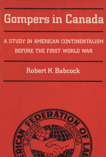 ﻿گمپرز در کانادا: مطالعه ای در قاره گرایی آمریکا قبل از جنگ جهانی اول