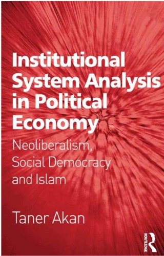 ﻿تحلیل نظام نهادی در اقتصاد سیاسی: نئولیبرالیسم، سوسیال دموکراسی و اسلام
