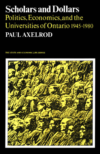 ﻿محققان و دلارها: سیاست، اقتصاد، و دانشگاه های انتاریو 1945-1980