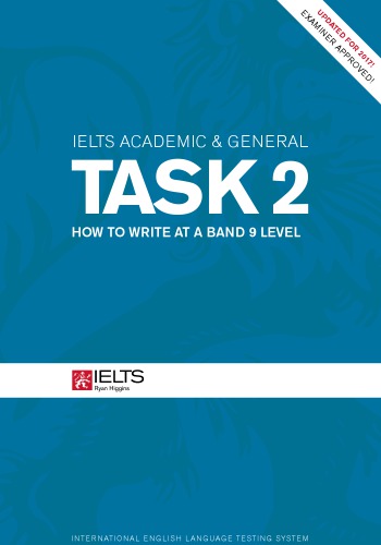 ﻿IELTS Academic & General Task 2. How to Writing in a Band 9 Level
