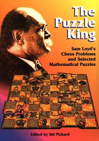﻿The Puzzle King: مشکلات شطرنج سام لوید و پازل های ریاضی انتخاب شده