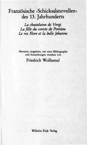 ﻿داستان های فرانسوی سرنوشت قرن سیزدهم: La chastelaine de Vergi، La fille du comte de Pontieu، Le roi Flore et la belle Jehanne.