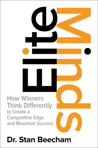 ﻿ذهن نخبگان: چگونه برندگان برای ایجاد مزیت رقابتی و به حداکثر رساندن موفقیت متفاوت فکر می کنند