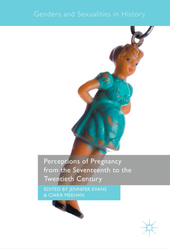 ﻿تصورات بارداری از قرن هفدهم تا قرن بیستم