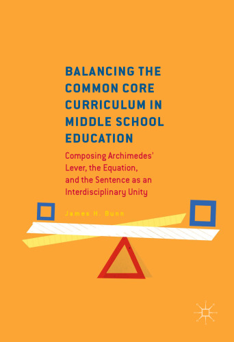 ﻿متعادل کردن برنامه درسی اصلی مشترک در آموزش متوسطه: نوشتن اهرم ارشمیدس، معادله و جمله به عنوان یک وحدت بین رشته ای