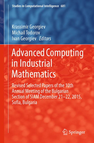 ﻿محاسبات پیشرفته در ریاضیات صنعتی: مقالات منتخب اصلاح شده دهمین نشست سالانه بخش بلغاری SIAM 21-22 دسامبر 2015، صوفیه، بلغارستان