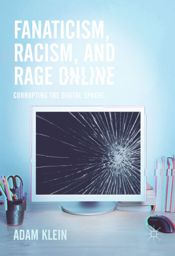 ﻿تعصب، نژادپرستی و خشم آنلاین: فاسد کردن حوزه دیجیتال