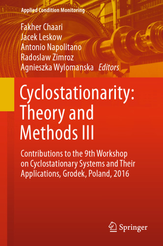 ﻿Cyclostationarity: Theory and Methods III: Contributions to 9th Workshop on Cyclostationary Systems and their applications, Grodek, لهستان, 2016