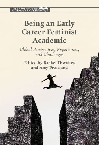 ﻿یک آکادمیک فمینیست اولیه شغلی بودن: دیدگاه ها، تجربیات و چالش های جهانی