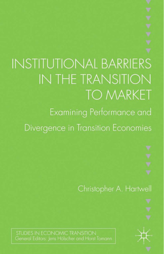 ﻿موانع نهادی در گذار به بازار: بررسی عملکرد و واگرایی در اقتصادهای در حال گذار