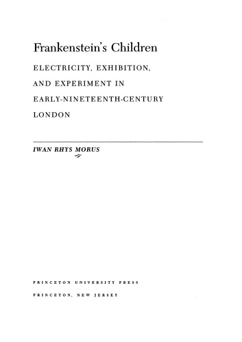 ﻿فرزندان فرانکشتاین: الکتریسیته، نمایشگاه و آزمایش در لندن اوایل قرن نوزدهم