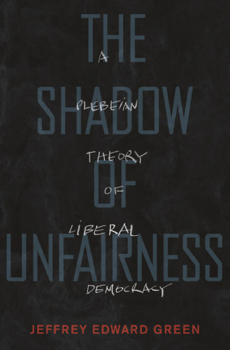 ﻿سایه بی انصافی: نظریه پلبی لیبرال دموکراسی