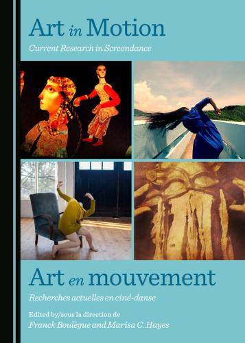 ﻿Art in Motion: Current Research in Screendance / Art En Mouvement: Current Research in Cine-dance