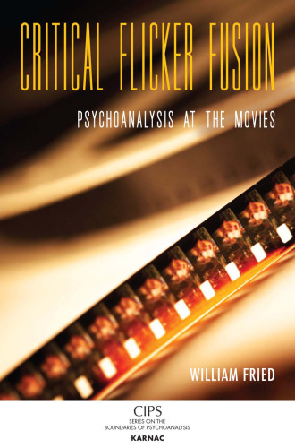 ﻿Critical Flicker Fusion: Psychoanalysis at the Movies