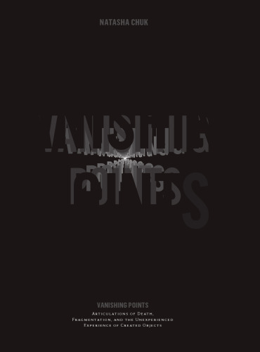 ﻿نقاط ناپدید: بیان مرگ، تکه تکه شدن، و تجربه تجربه نشده اشیاء ایجاد شده