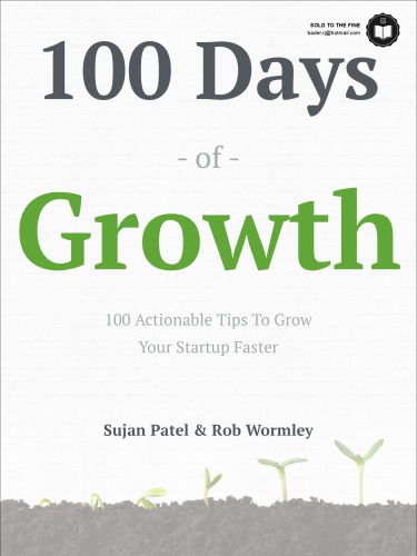 ﻿کتاب 100 روز رشد: 100 نکته کاربردی برای رشد سریعتر استارتاپ