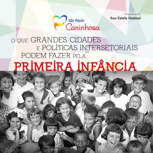 ﻿سائوپائولو کارینوزا: شهرهای بزرگ و سیاست های بین بخشی می توانند برای دوران کودکی انجام دهند