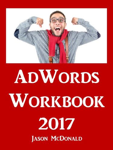 ﻿کتاب کار AdWords: نسخه 2017: تبلیغات در گوگل ادوردز، یوتیوب و شبکه نمایش