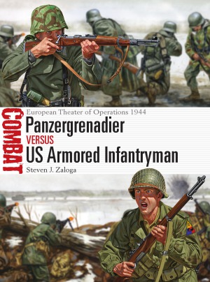 ﻿Panzergrenadier در مقابل پیاده نظام زرهی ایالات متحده. تئاتر عملیات اروپا 1944 (Osprey Combat 22)