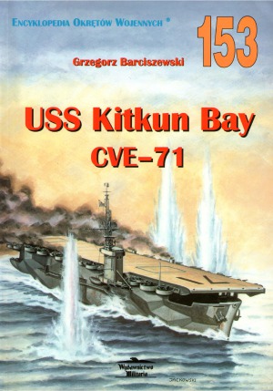 ﻿USS Kitkun Bay CVE-71 (نشریه Militaria 153)