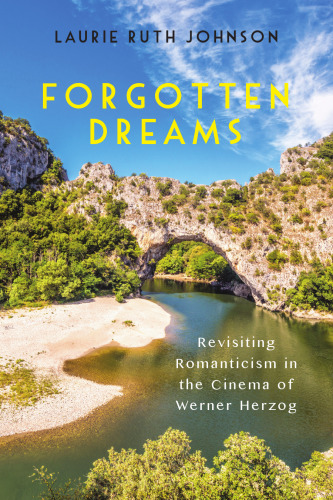 ﻿رویاهای فراموش شده: بازبینی رمانتیسیسم در سینمای ورنر هرتزوگ