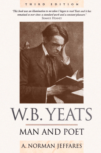 ﻿W. B. Yeats: Man and Poet
