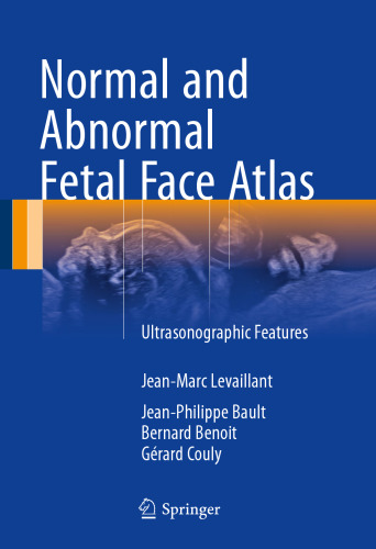 ﻿اطلس طبیعی و غیر طبیعی صورت جنین: ویژگی های سونوگرافی