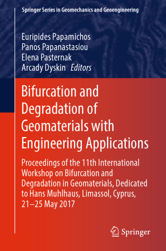 ﻿انشعاب و تخریب ژئومتریال با کاربردهای مهندسی: مجموعه مقالات یازدهمین کارگاه بین المللی انشعاب و تخریب در ژئومواد اختصاص داده شده به Hans Muhlhaus، لیماسول، قبرس، 21-25 مه 2017