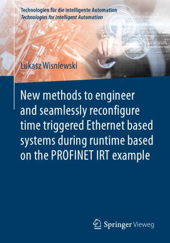 ﻿روش‌های جدید برای مهندسی و پیکربندی مجدد یکپارچه سیستم‌های مبتنی بر اترنت در زمان راه‌اندازی بر اساس مثال PROFINET IRT