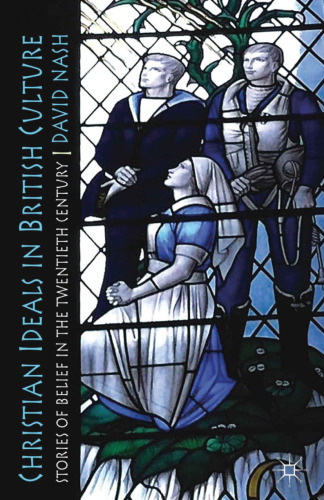 ﻿آرمان های مسیحی در فرهنگ بریتانیا: داستان های باور در قرن بیستم