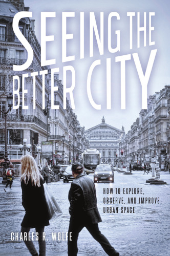 ﻿دیدن شهر بهتر: نحوه کاوش، مشاهده و بهبود فضای شهری