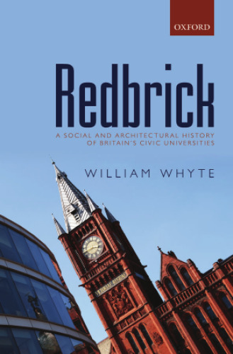 ﻿Redbrick: تاریخ اجتماعی و معماری دانشگاه‌های مدنی بریتانیا
