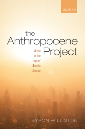 ﻿پروژه Anthropocene: فضیلت در عصر تغییرات آب و هوایی