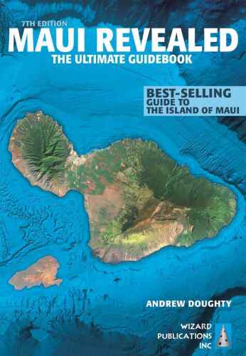 ﻿Maui Revealed: The Ultimate Guidebook