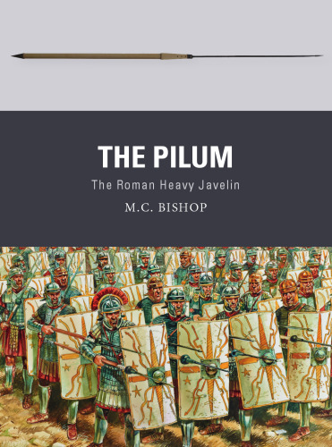 ﻿The Pilum: The Roman Heavy Javelin