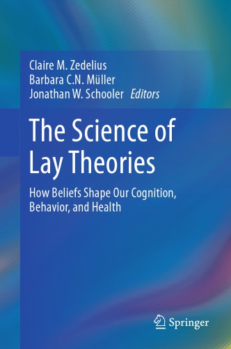 ﻿علم نظریه های لای: چگونه باورها شناخت، رفتار و سلامت ما را شکل می دهند.