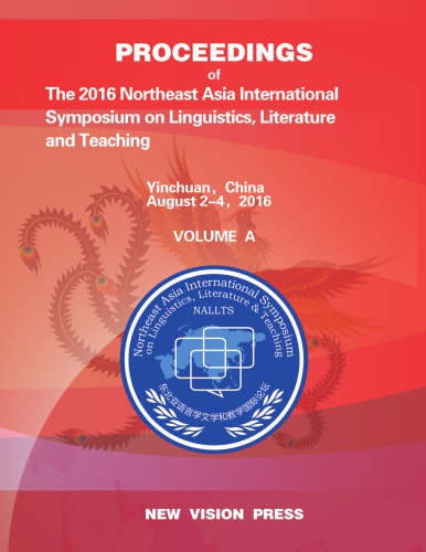 ﻿مجموعه مقالات سمپوزیوم بین المللی شمال شرق آسیا در زبان شناسی، ادبیات و تدریس در سال 2016