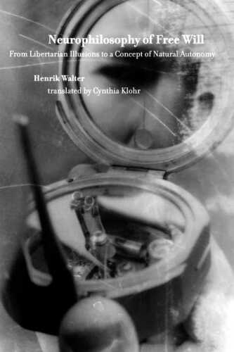 ﻿عصب‌فلسفه اراده آزاد: از توهمات آزادیخواهانه تا مفهوم خودمختاری طبیعی