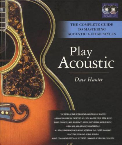 ﻿دیو هانتر، Play Acoustic: راهنمای کامل برای تسلط بر سبک های گیتار آکوستیک