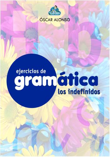 Ejercicios de Gramática. Los indefinidos