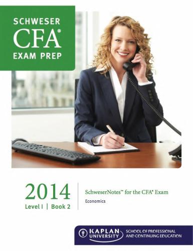 ﻿Schweser Notes, CFA Level 1 Book 2: Economics 2014