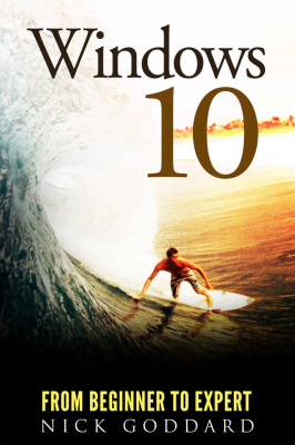 ﻿ویندوز 10 از مبتدی تا متخصص: راهنمای کاربر کامل برای سیستم عامل هوشمند جدید مایکروسافت