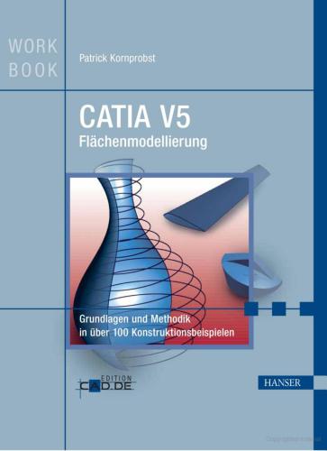 ﻿مدل‌سازی سطح CATIA V5: مبانی و روش‌شناسی در بیش از 100 نمونه طراحی