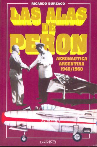 ﻿Las Alas de Peron. Aeronautica Argentina 1945/1960. تاریخچه هواپیمایی نظامی آرژانتین