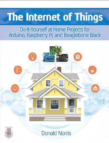 اینترنت چیزها: خودتان را در پروژه های خانه Arduino، Raspberry Pi و BeagleBone Black